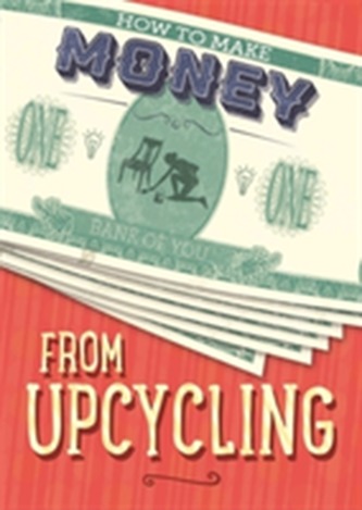 How to Make Money from Upcycling