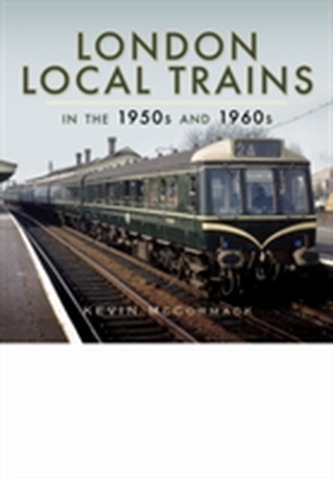 London Local Trains in the 1950s and 1960s