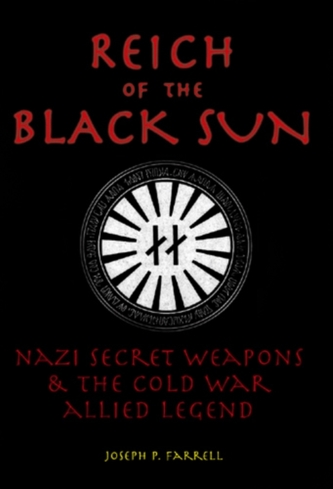 Reich of the Black Sun (Joseph P Farrell, 2005)