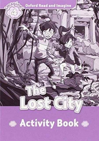 Oxford Read and Imagine: Level 4:: The Lost City activity book