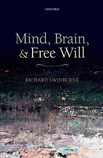 Mind, Brain, and Free Will Mind, Brain, and Free Will