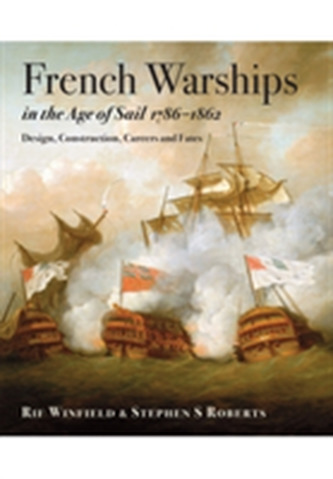 French Warships in the Age of Sail 1786 - 1861 French Warships in the Age of Sail 1786 - 1861
