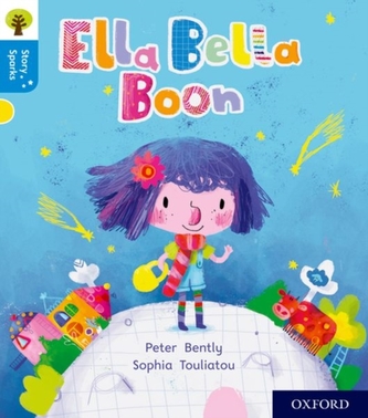 Oxford Reading Tree Story Sparks: Oxford Level 3: Ella Bella Boon Oxford Reading Tree Story Sparks: Oxford Level 3: Ella Bella Boon