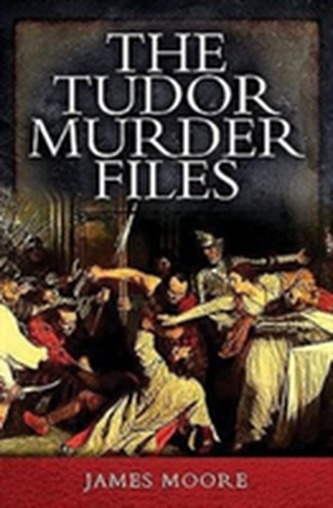 The Tudor Murder Files The Tudor Murder Files