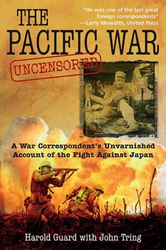 The Pacific War Uncensored The Pacific War Uncensored