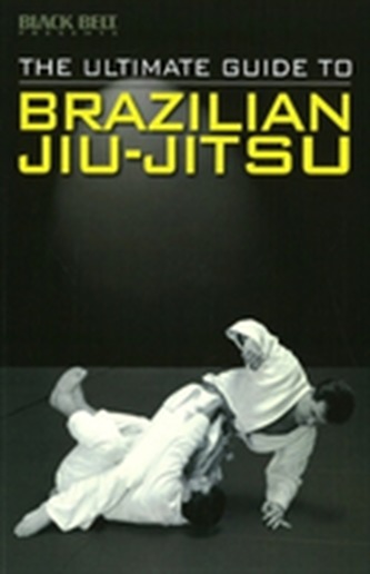 Ultimate Guide to Brazilian Jiu-Jitsu