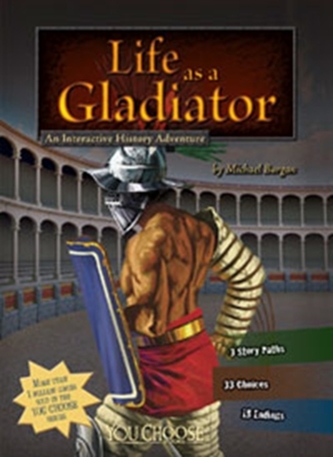 Life as a Gladiator Life as a Gladiator