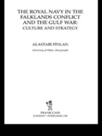 The Royal Navy in the Falklands Conflict and the Gulf War