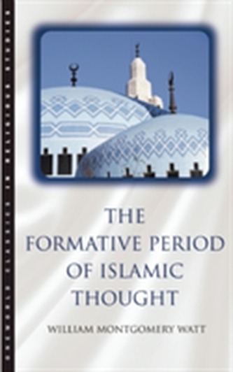 The Formative Period of Islamic Thought The Formative Period of Islamic Thought