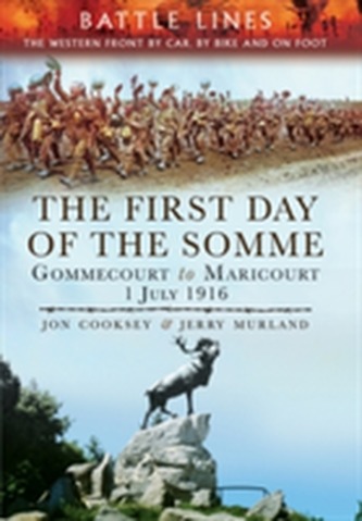 A Visitor's Guide: The First Day of the Somme
