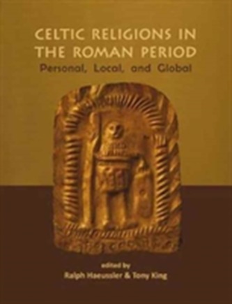 Celtic Religions in the Roman Period Celtic Religions in the Roman Period
