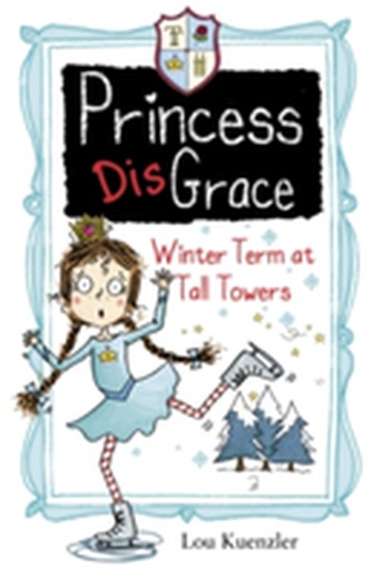Princess DisGrace: Winter Term at Tall Towers Princess DisGrace: Winter Term at Tall Towers