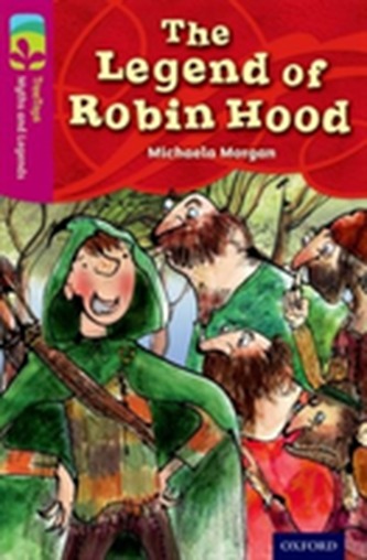 Oxford Reading Tree TreeTops Myths and Legends: Level 10: The Legend Of Robin Hood Oxford Reading Tree TreeTops Myths and Legends: Level 10: The Legend Of Robin Hood