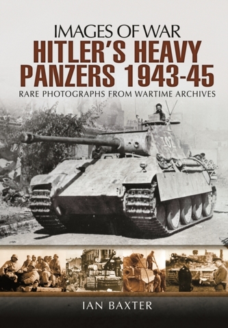 Hitler's Heavy Panzers 1943 -1945