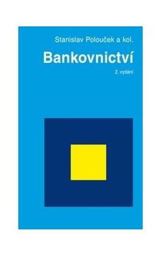 Bankovnictví 2. vydání - Polouček, Stanislav