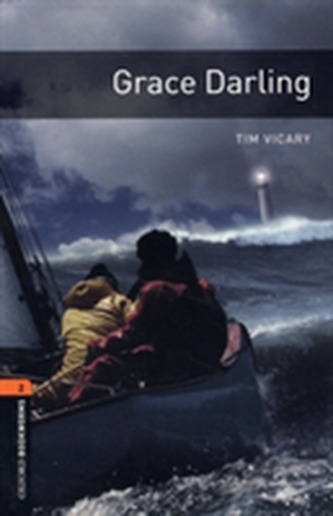 Oxford Bookworms Library: Level 2:: Grace Darling Oxford Bookworms Library: Level 2:: Grace Darling