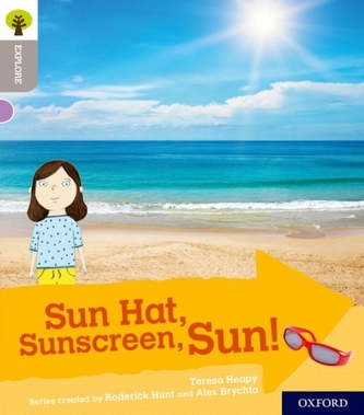 Oxford Reading Tree Explore with Biff, Chip and Kipper: Oxford Level 1: Sun Hat, Sunscreen, Sun! Oxford Reading Tree Explore with Biff, Chip and Kipper: Oxford Level 1: Sun Hat, Sunscreen, Sun!