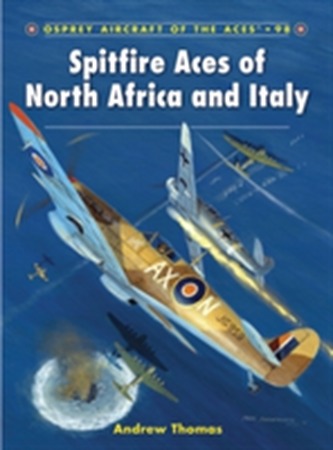 Spitfire Aces of North Africa and Italy Spitfire Aces of North Africa and Italy