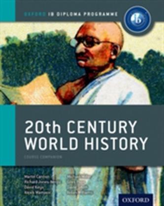 IB 20th Century World History Course Book: Oxford IB Diploma Programme IB 20th Century World History Course Book: Oxford IB Diploma Programme