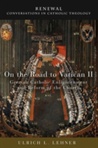 On the Road to Vatican II On the Road to Vatican II