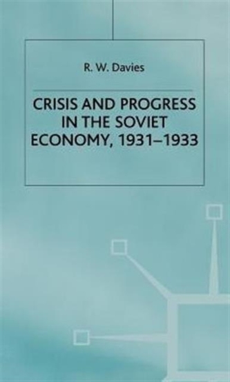 The Industrialisation of Soviet Russia Volume 4: Crisis and Progress in the Soviet Economy, 1931-1933