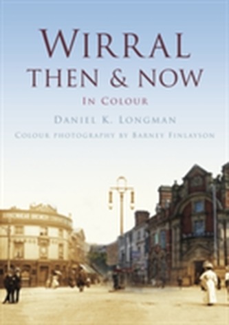 Wirral Then & Now