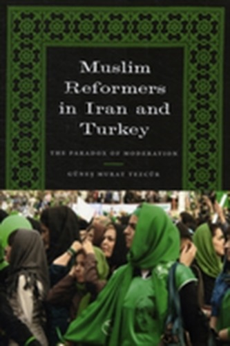 Muslim Reformers in Iran and Turkey Muslim Reformers in Iran and Turkey