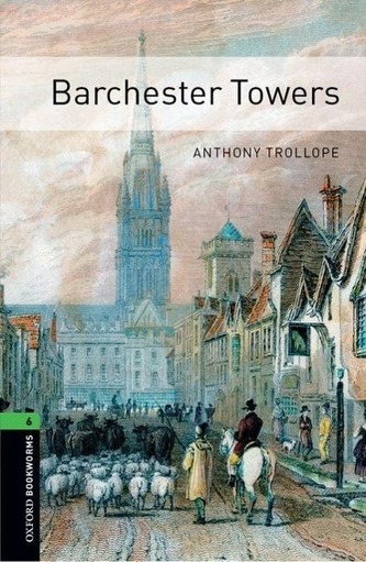 Oxford Bookworms Library: Stage 6: Barchester Towers