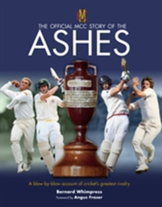 The Official MCC Story of the Ashes The Official MCC Story of the Ashes