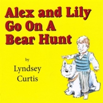 Alex and Lily Go On a Bear Hunt Alex and Lily Go On a Bear Hunt