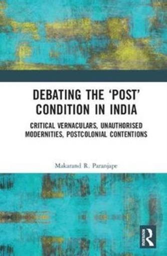 Debating the `Post' Condition in India