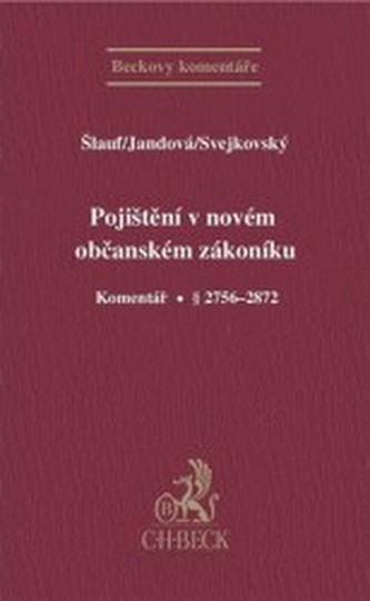 Pojištění v novém občanském zákoníku. Komentář. § 2756 - 2872
