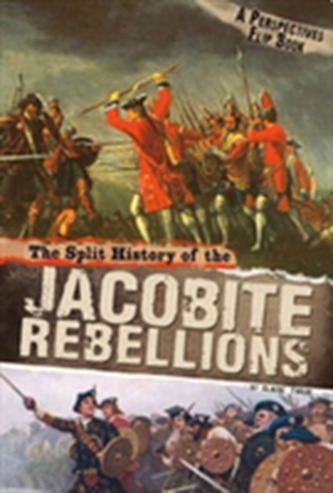 The Split History of the Jacobite Rebellions The Split History of the Jacobite Rebellions