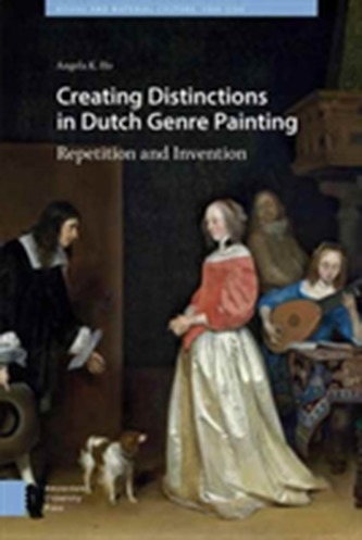 Creating Distinctions in Dutch Genre Painting Creating Distinctions in Dutch Genre Painting