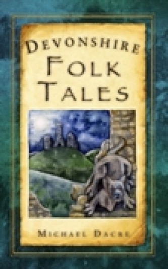 Devonshire Folk Tales Devonshire Folk Tales