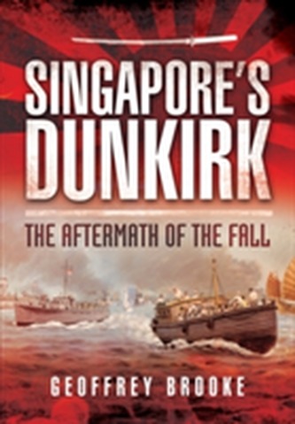 Singapore's Dunkirk Singapore's Dunkirk