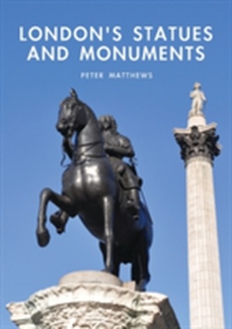 London's Statues and Monuments London's Statues and Monuments