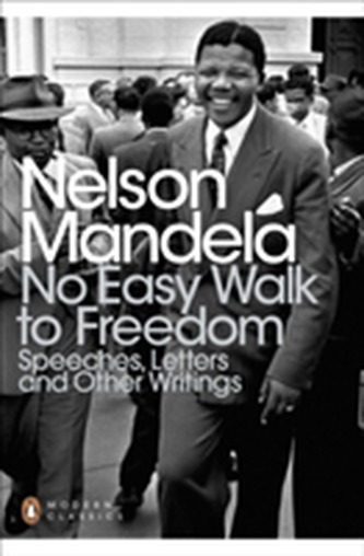 No Easy Walk to Freedom No Easy Walk to Freedom