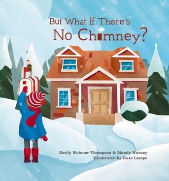 But What If There's No Chimney? But What If There's No Chimney?
