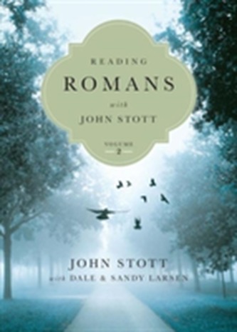 Reading Romans with John Stott Reading Romans with John Stott