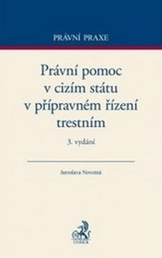 Právní pomoc v cizím státu v přípravném řízení trestním. 3. vydání