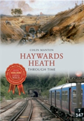 Haywards Heath Through Time Haywards Heath Through Time