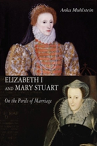 Elizabeth I and Mary Stuart