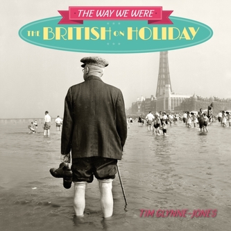 The Way We Were the British on Holiday