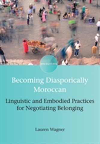 Becoming Diasporically Moroccan Becoming Diasporically Moroccan