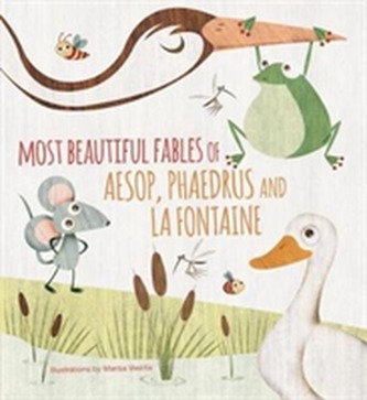 Most Beautiful Fables of Aesop, Phaedrus and La Fontaine