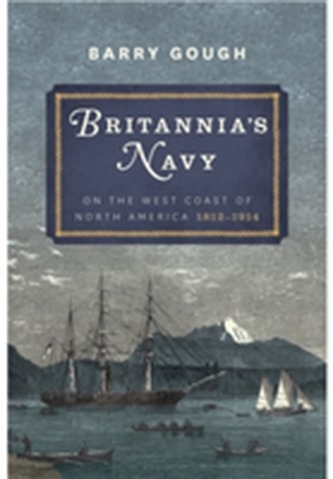 Britannia's Navy on the West Coast of North America 1812 - 1914