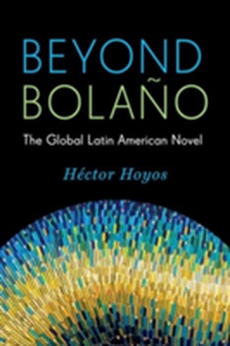 Beyond Bolano Beyond Bolano