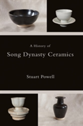 A History of Song Dynasty Ceramics A History of Song Dynasty Ceramics