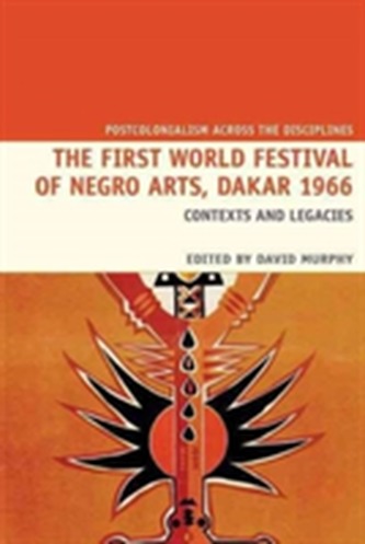 The First World Festival of Negro Arts, Dakar 1966 The First World Festival of Negro Arts, Dakar 1966